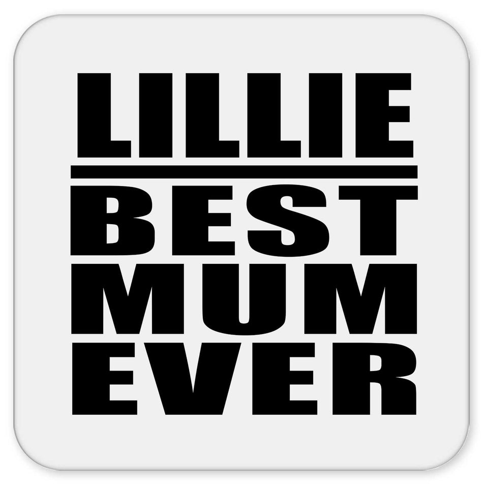 Lillie Best Mum Ever - Drink Coaster