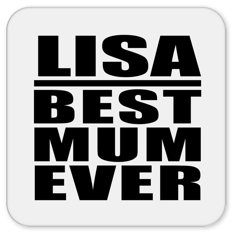Lisa Best Mum Ever - Drink Coaster