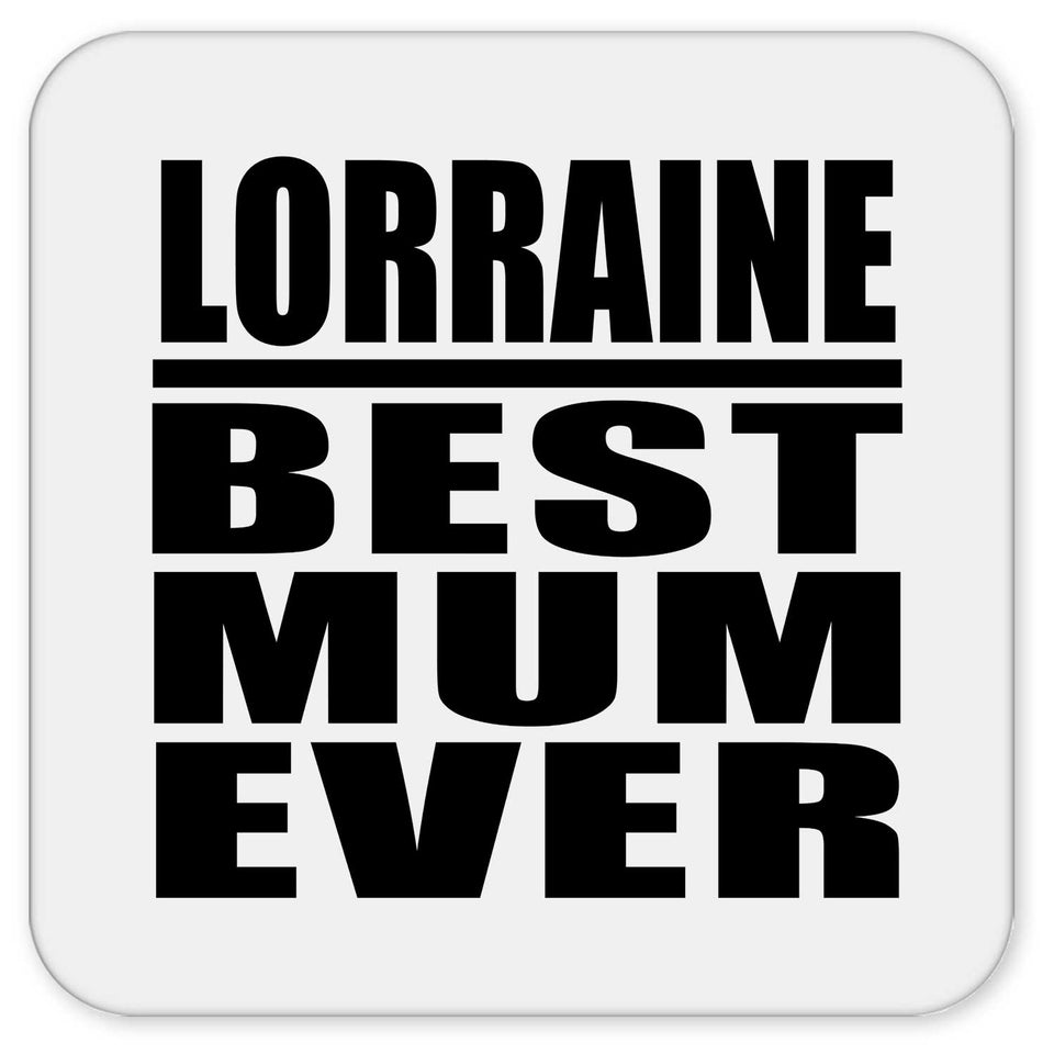 Lorraine Best Mum Ever - Drink Coaster