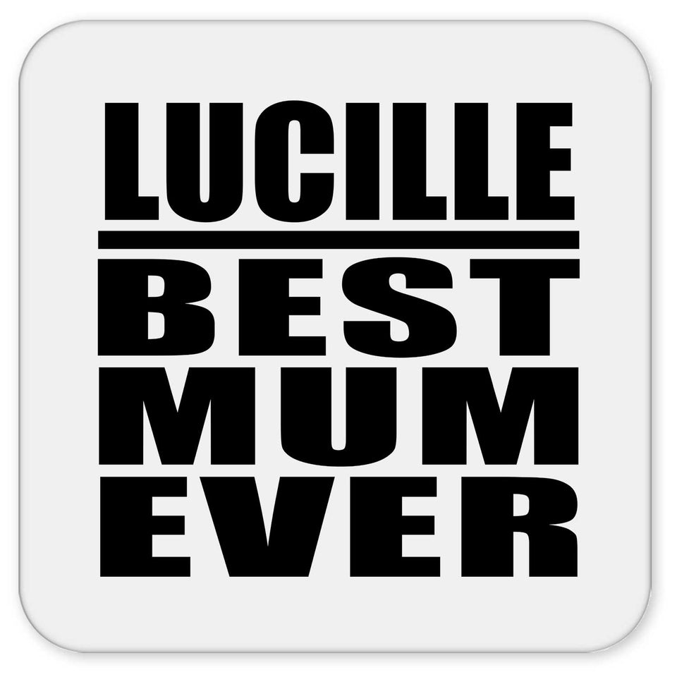 Lucille Best Mum Ever - Drink Coaster