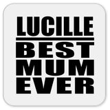 Lucille Best Mum Ever - Drink Coaster