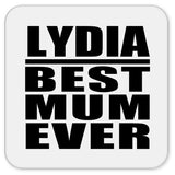 Lydia Best Mum Ever - Drink Coaster