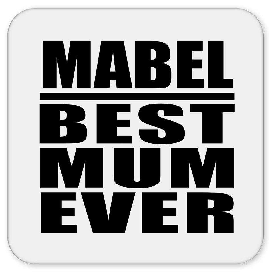 Mabel Best Mum Ever - Drink Coaster