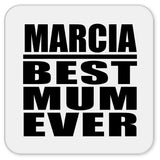 Marcia Best Mum Ever - Drink Coaster