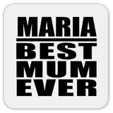 Maria Best Mum Ever - Drink Coaster