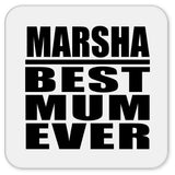 Marsha Best Mum Ever - Drink Coaster