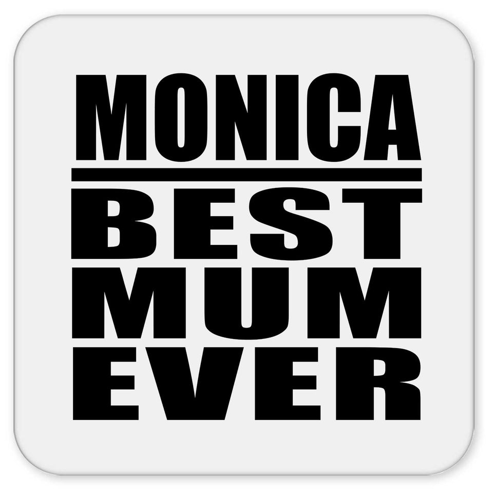 Monica Best Mum Ever - Drink Coaster