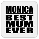 Monica Best Mum Ever - Drink Coaster