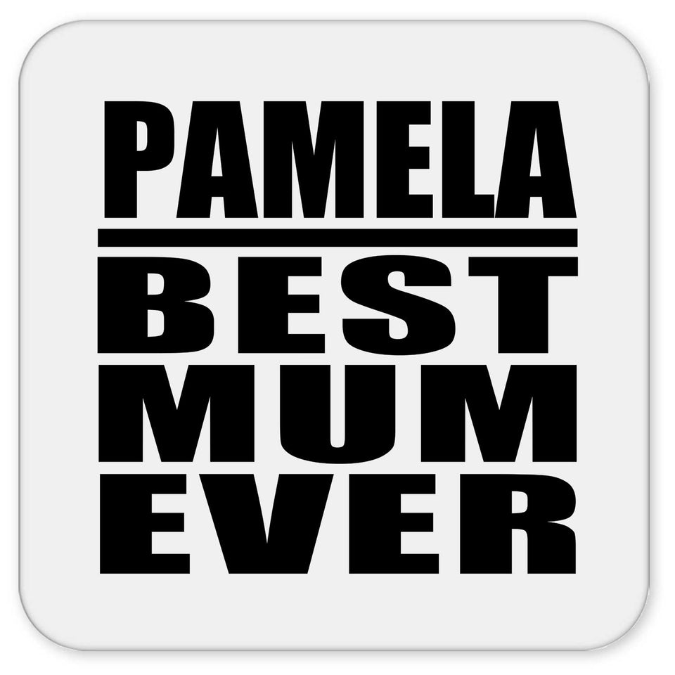 Pamela Best Mum Ever - Drink Coaster