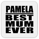 Pamela Best Mum Ever - Drink Coaster