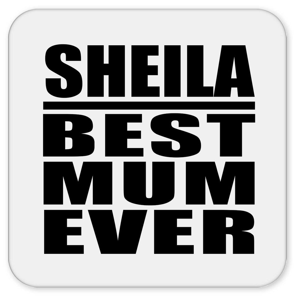 Sheila Best Mum Ever - Drink Coaster
