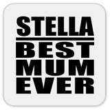 Stella Best Mum Ever - Drink Coaster