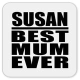 Susan Best Mum Ever - Drink Coaster