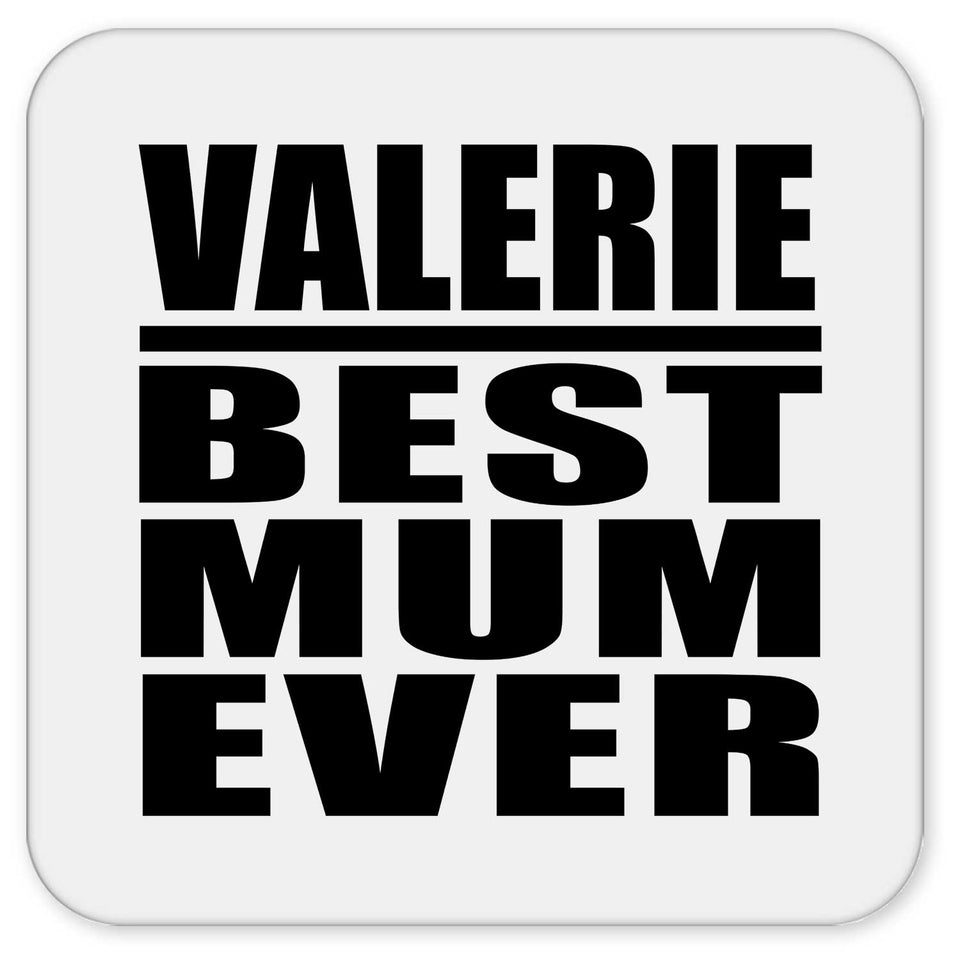 Valerie Best Mum Ever - Drink Coaster