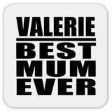 Valerie Best Mum Ever - Drink Coaster