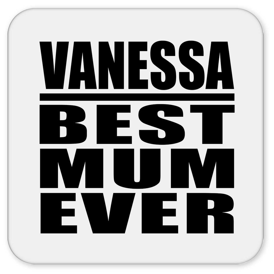 Vanessa Best Mum Ever - Drink Coaster