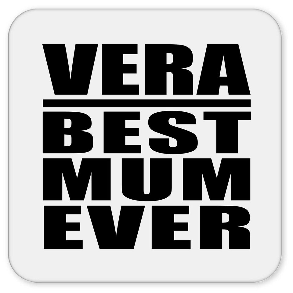Vera Best Mum Ever - Drink Coaster