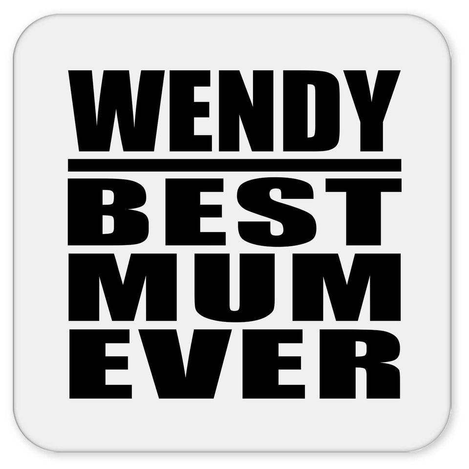 Wendy Best Mum Ever - Drink Coaster