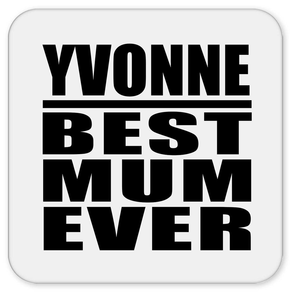 Yvonne Best Mum Ever - Drink Coaster