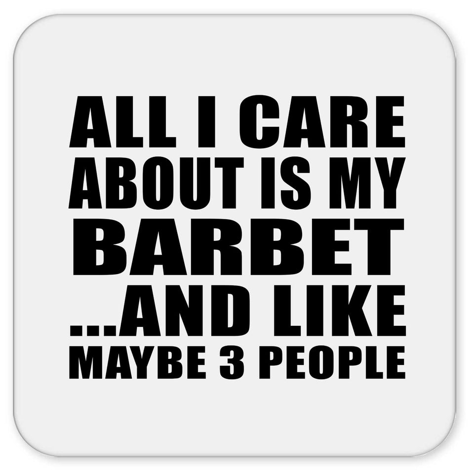 All I Care About Is My Barbet - Drink Coaster