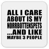 All I Care About Is My Norrbottenspets - Drink Coaster