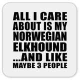 All I Care About Is My Norwegian Elkhound - Drink Coaster