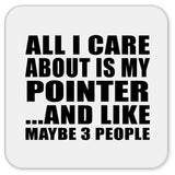 All I Care About Is My Pointer - Drink Coaster