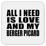 All I Need Is Love And My Berger Picard - Drink Coaster
