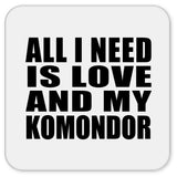 All I Need Is Love And My Komondor - Drink Coaster