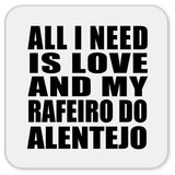 All I Need Is Love And My Rafeiro Do Alentejo - Drink Coaster