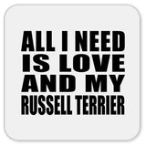 All I Need Is Love And My Russell Terrier - Drink Coaster