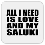 All I Need Is Love And My Saluki - Drink Coaster