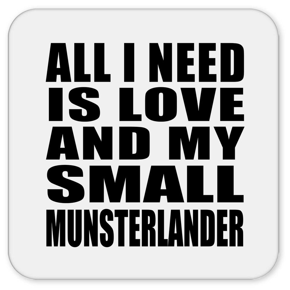 All I Need Is Love And My Small Munsterlander - Drink Coaster