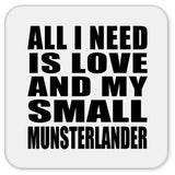 All I Need Is Love And My Small Munsterlander - Drink Coaster