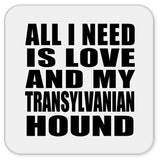 All I Need Is Love And My Transylvanian Hound - Drink Coaster