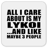 All I Care About Is My Lykoi - Drink Coaster