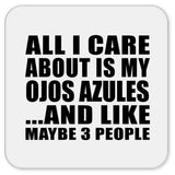 All I Care About Is My Ojos Azules - Drink Coaster
