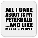 All I Care About Is My Peterbald - Drink Coaster