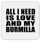 All I Need Is Love And My Burmilla - Drink Coaster