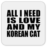 All I Need Is Love And My Korean Cat - Drink Coaster