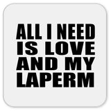 All I Need Is Love And My Laperm - Drink Coaster