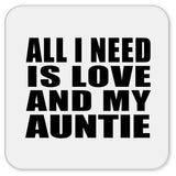 All I Need Is Love And My Auntie - Drink Coaster