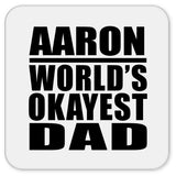 Aaron World's Okayest Dad - Drink Coaster