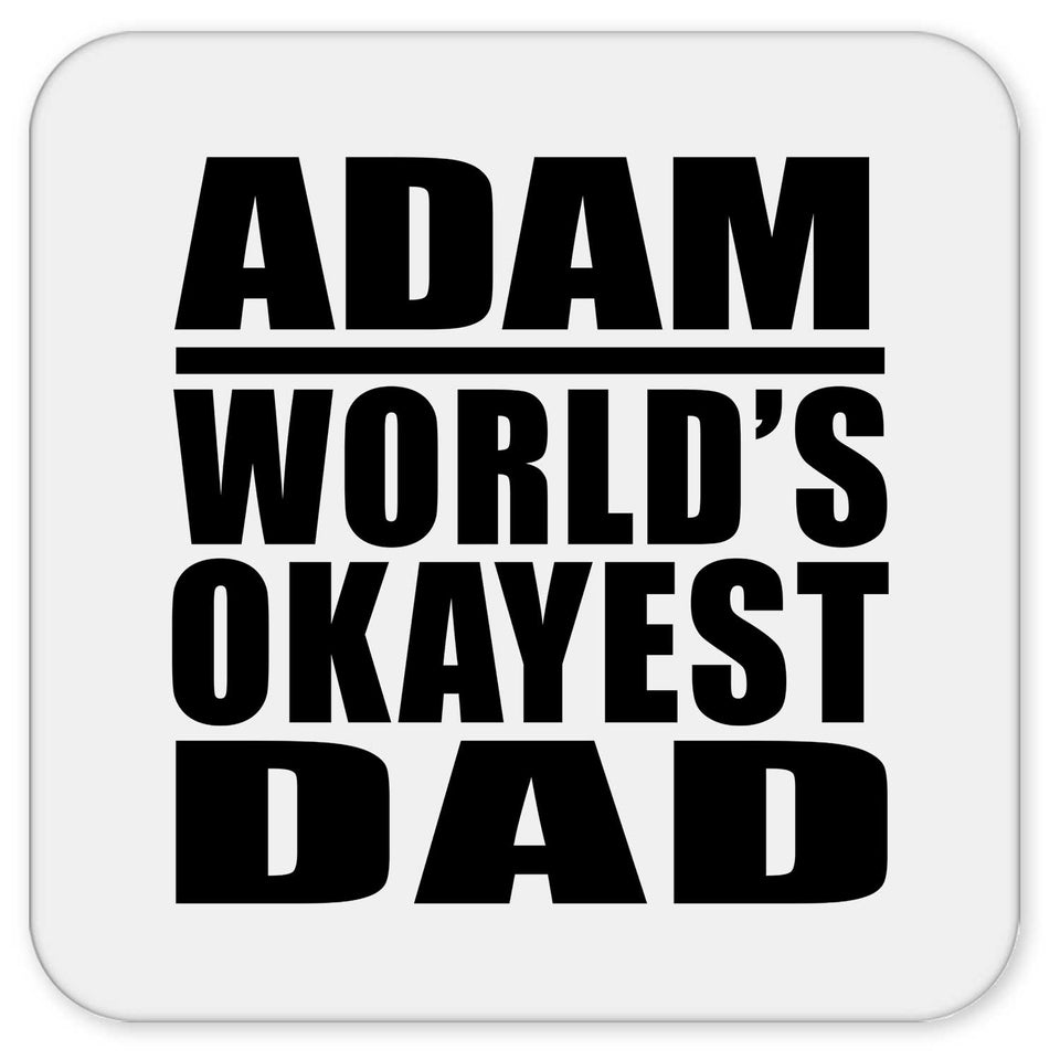Adam World's Okayest Dad - Drink Coaster
