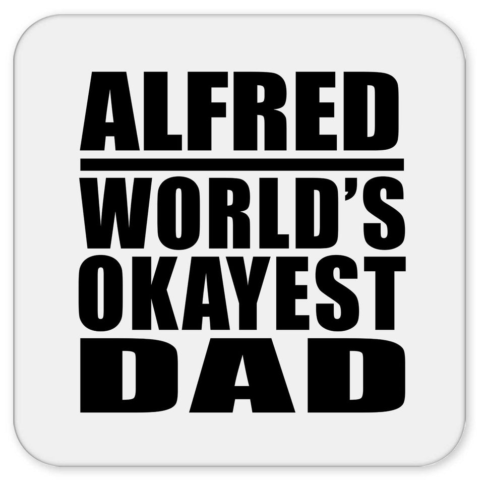 Alfred World's Okayest Dad - Drink Coaster