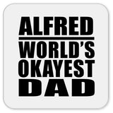 Alfred World's Okayest Dad - Drink Coaster