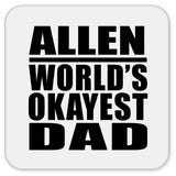 Allen World's Okayest Dad - Drink Coaster