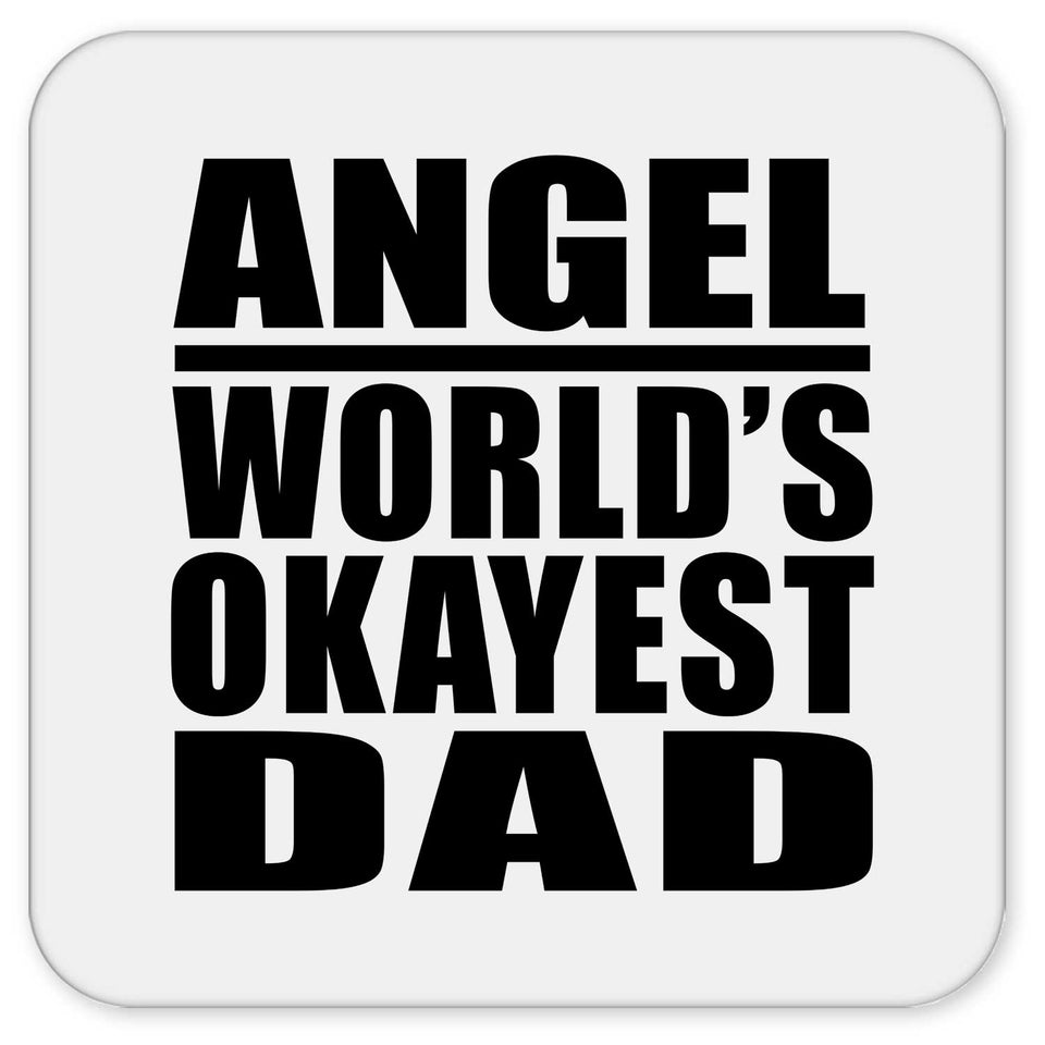 Angel World's Okayest Dad - Drink Coaster