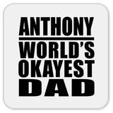 Anthony World's Okayest Dad - Drink Coaster
