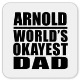 Arnold World's Okayest Dad - Drink Coaster